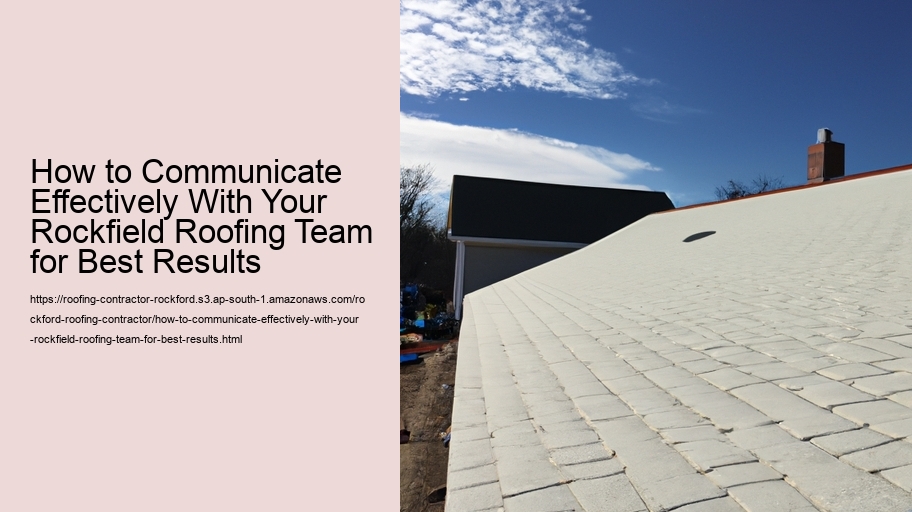How to Communicate Effectively With Your Rockfield Roofing Team for Best Results